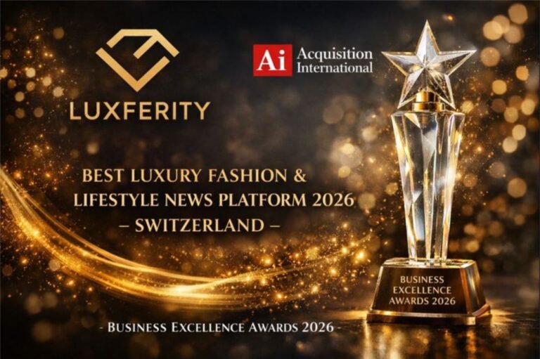 Luxferity: Luxferity Dinobatkan sebagai Platform Berita Mode dan Gaya Hidup Mewah Terbaik 2026 di Swiss