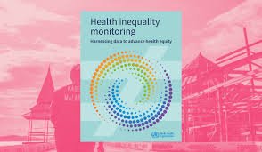 Publikasi baru WHO menyoroti pentingnya pemantauan ketidaksetaraan kesehatan untuk mendorong kesetaraan kesehatan.