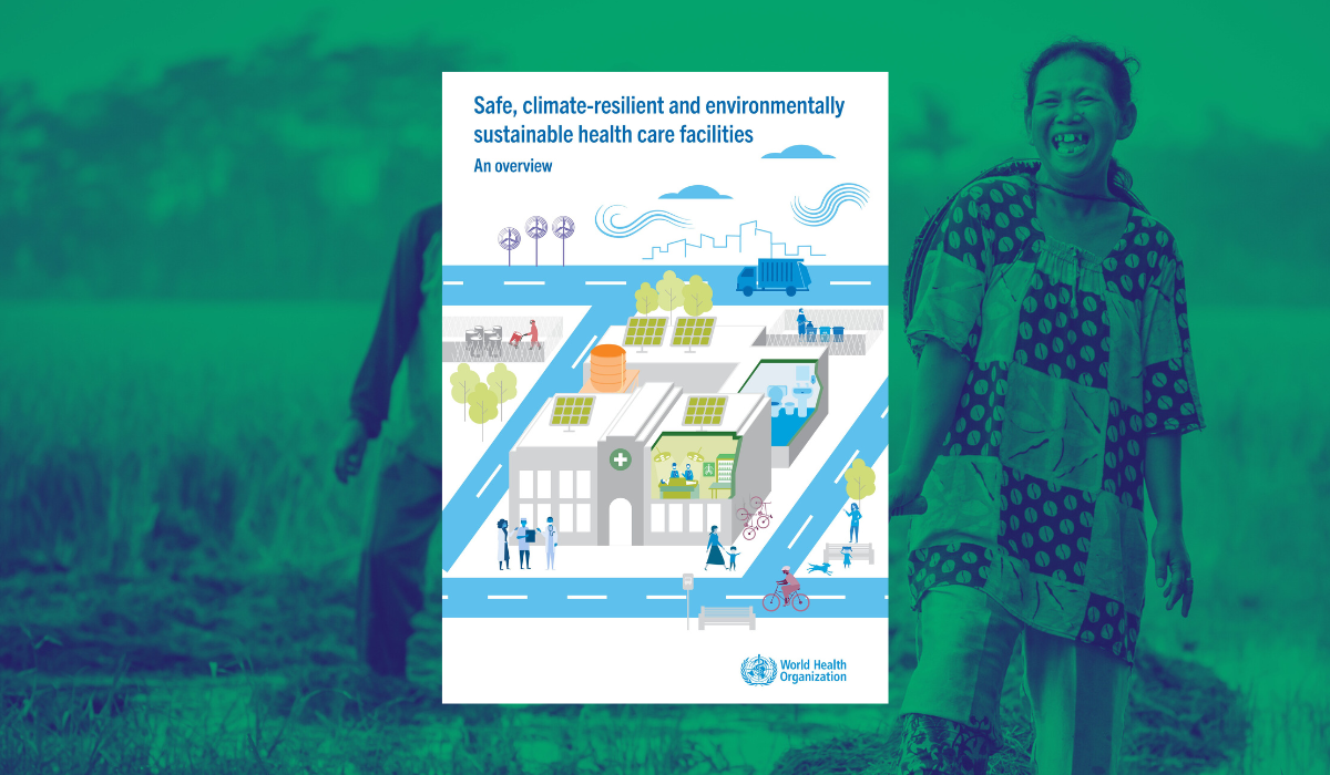 Ringkasan terbaru WHO tentang pembangunan fasilitas kesehatan yang aman, tahan terhadap perubahan iklim, dan berkelanjutan secara lingkungan.